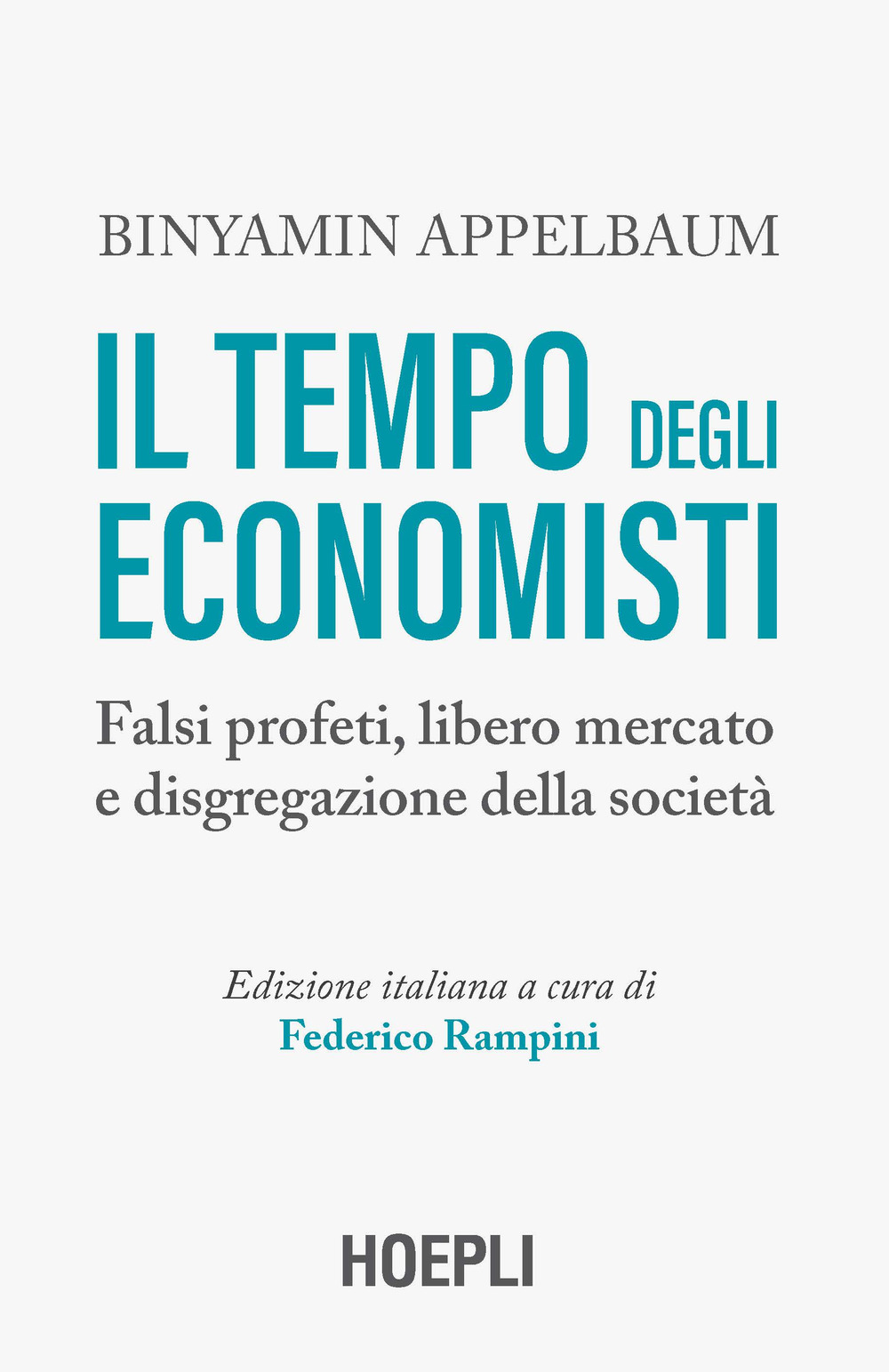 Libro tempo degli economisti. Falsi profeti