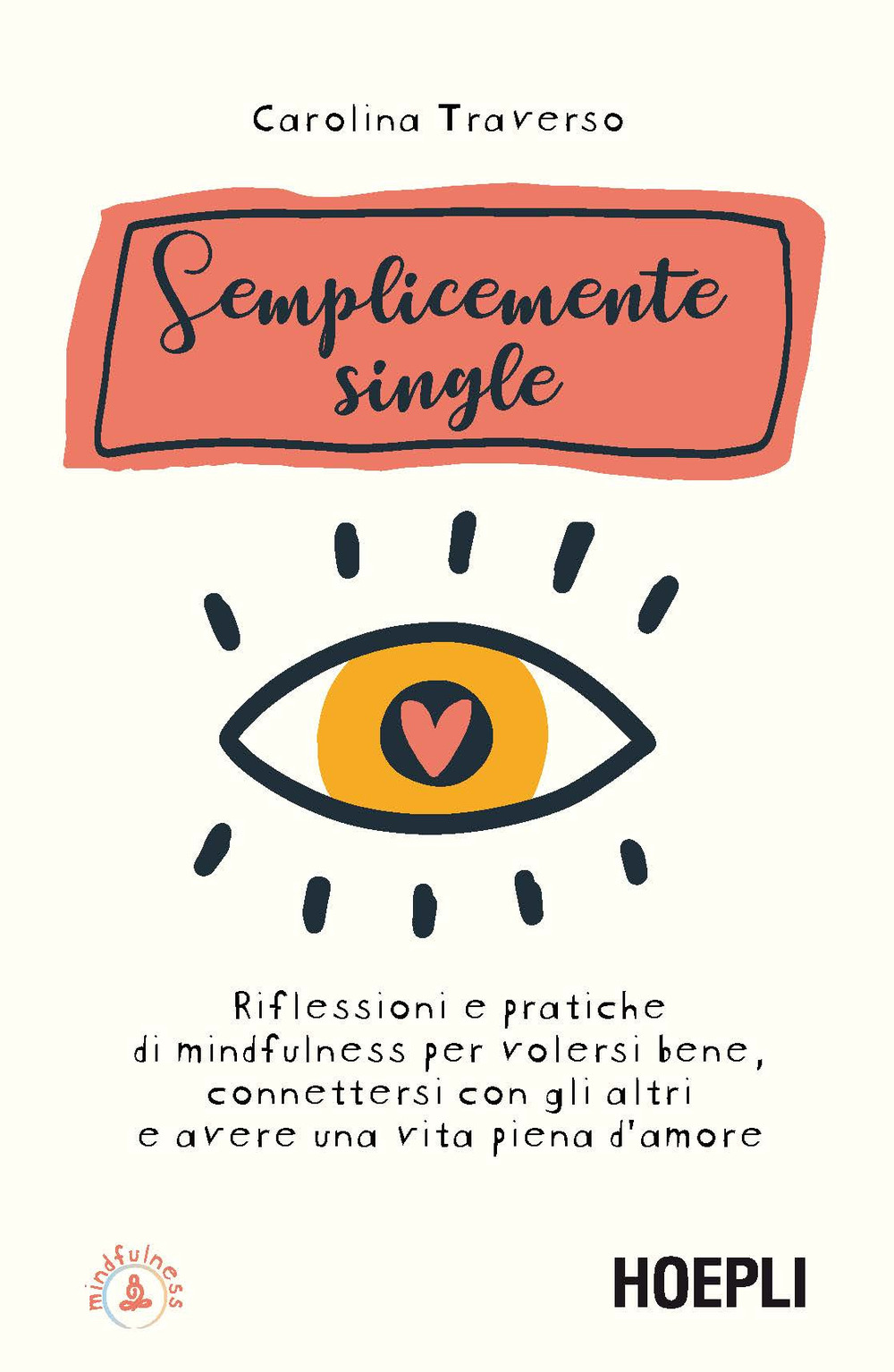 Libro Semplicemente single. Riflessioni e pratiche di mindfulness per volersi bene