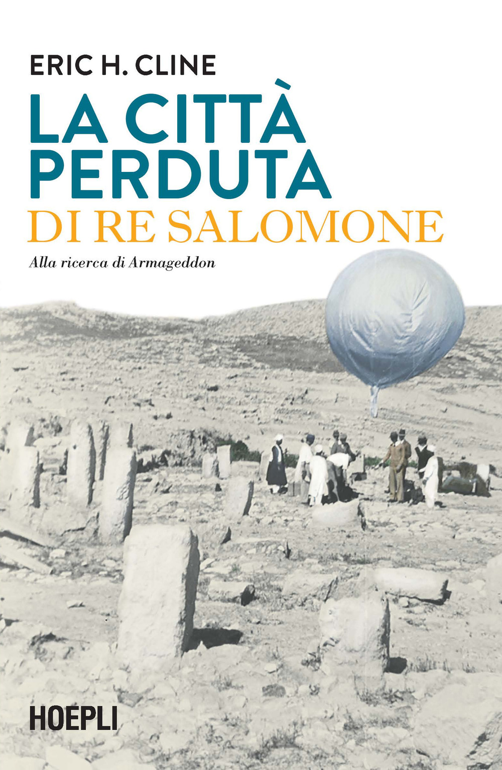 Libro città perduta di re Salomone. Alla ricerca di Armageddon di Eric H. Cline - ean 9788820397708 - Hoepli