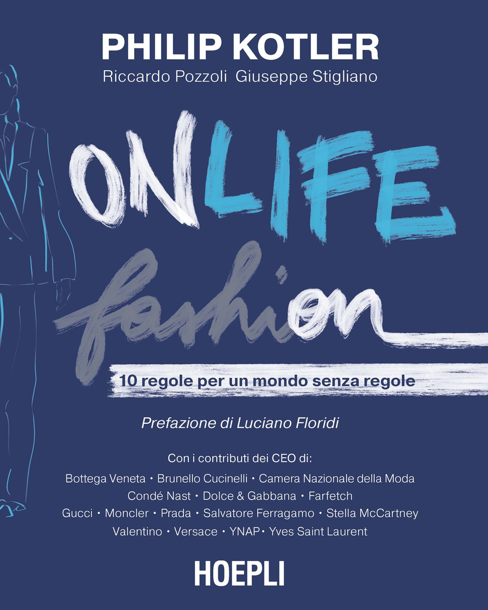 Libro Onlife Fashion. 10 regole per un mondo senza regole di Philip Kotler; Riccardo Pozzoli; Giuseppe Stigliano - ean 9788820398811 - Hoepli