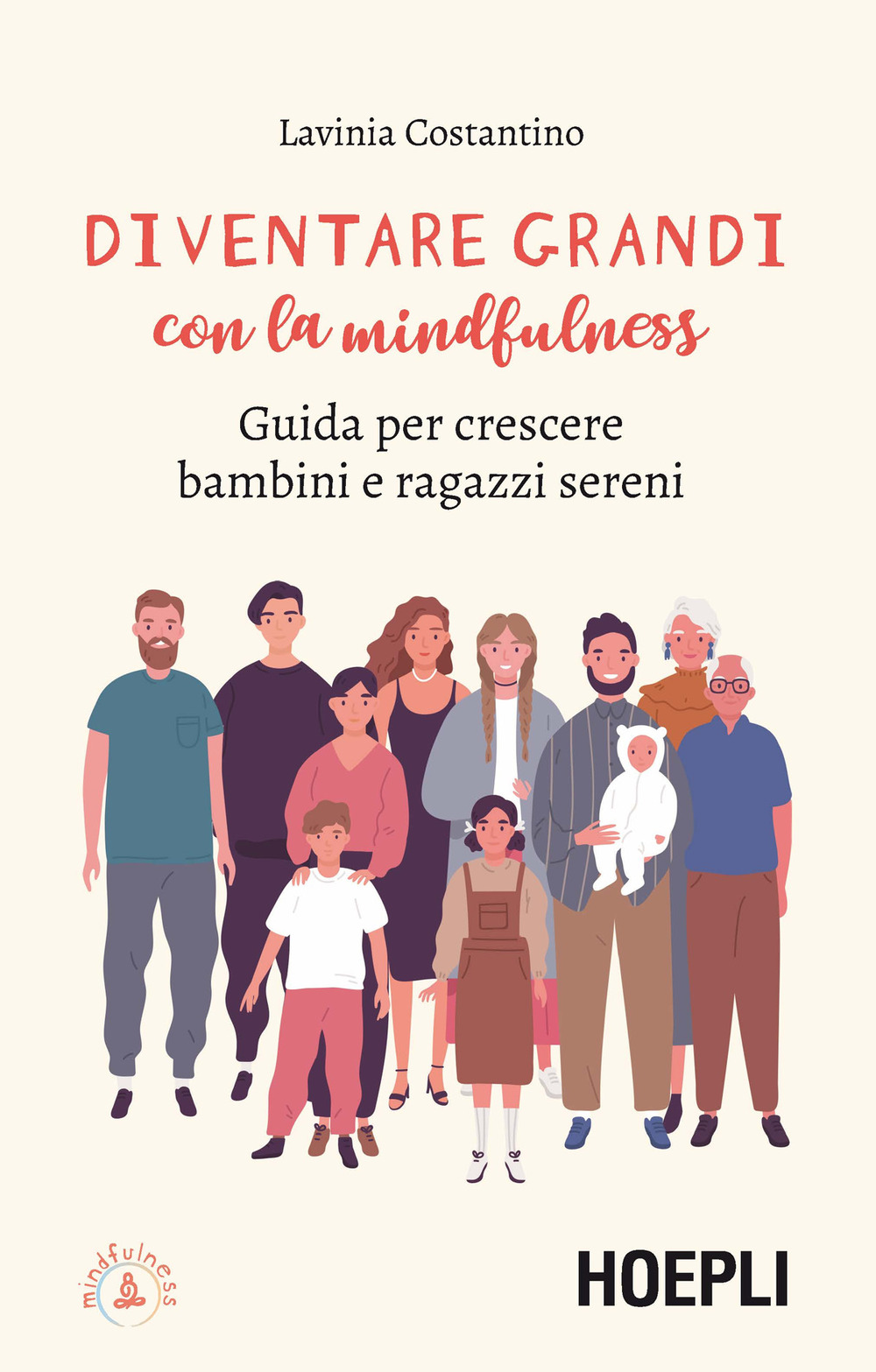 Libro Diventare grandi con la mindfulness. Guida per crescere bambini e ragazzi sereni di Lavinia Costantino - ean 9788820399078 - Hoepli