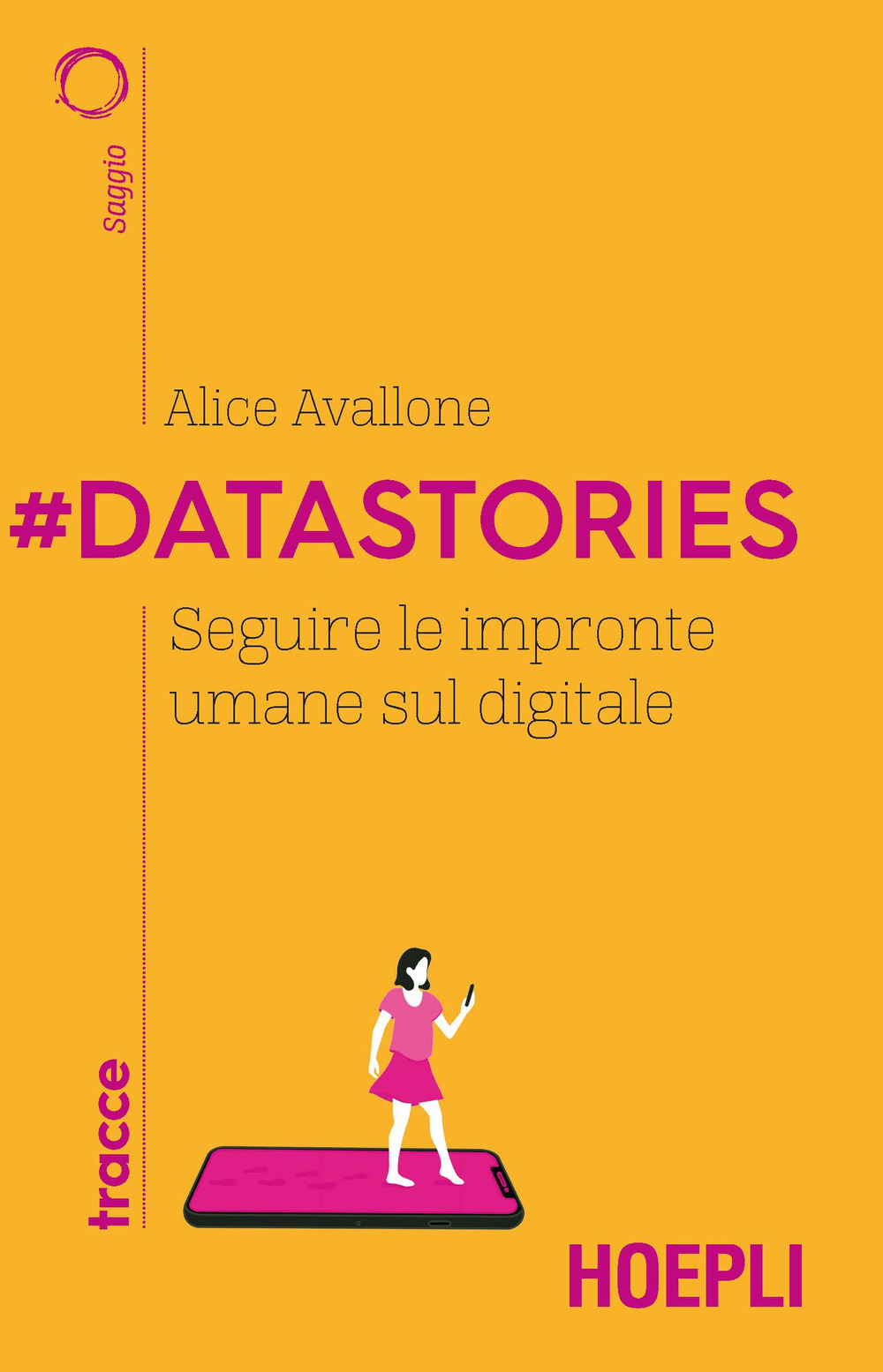 Libro #Datastories. Seguire le impronte umane sul digitale di Alice Avallone - ean 9788820399887 - Hoepli