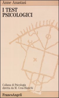 Libro test psicologici di Anne Anastasi - ean 9788820423186 - Franco Angeli