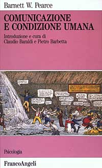 Libro Comunicazione e condizione umana di Barnett W. Pearce - ean 9788820480264 - Franco Angeli
