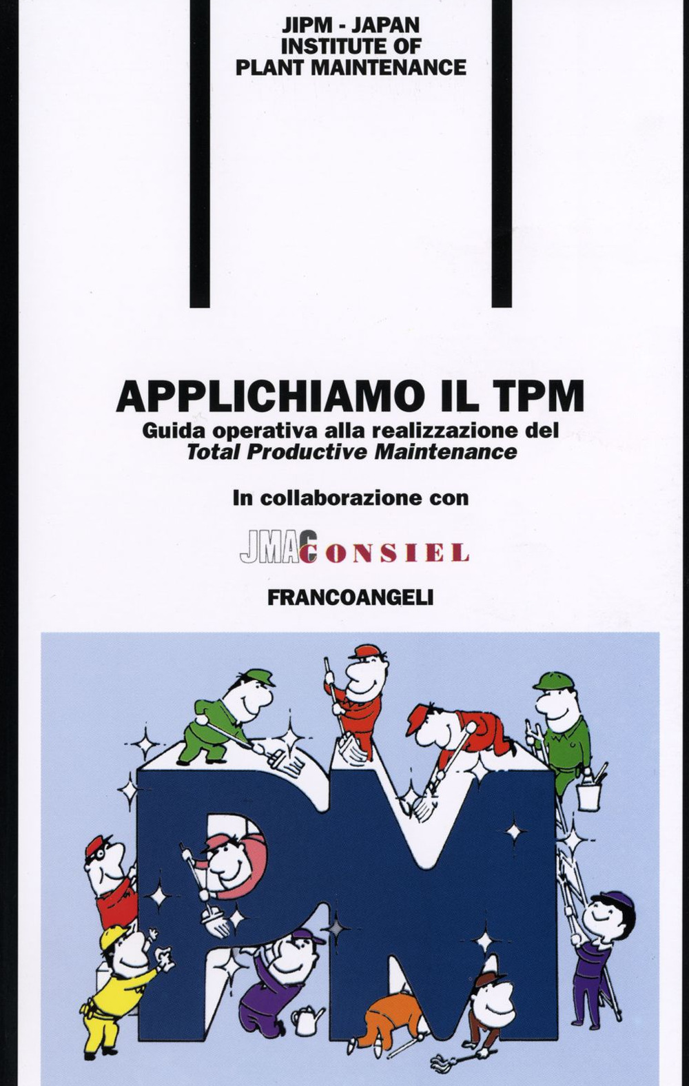 Libro Applichiamo il TPM. Guida operativa alla realizzazione del Total Productive Maintenance di  - ean 9788820490652 - Franco Angeli