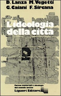 Libro Ideologia della città di Diego Lanza - ean 9788820700157 - Liguori