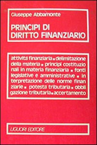 Libro Principi di diritto finanziario di Giuseppe Abbamonte - ean 9788820700249 - Liguori