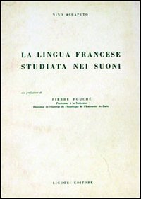 Libro lingua francese studiata nei suoni di Nino Accaputo - ean 9788820700256 - Liguori