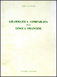 Libro Grammatica comparata della lingua francese di Nino Accaputo - ean 9788820700263 - Liguori