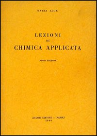 Libro Lezioni di chimica applicata di Maria Aloe - ean 9788820700423 - Liguori