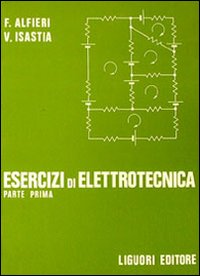Libro Esercizi di elettrotecnica di Francesco Alfieri; Vittorio Isastia Cimino - ean 9788820700430 - Liguori