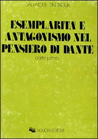 Libro Esemplarità e antagonismo nel pensiero di Dante di Salvatore Battaglia - ean 9788820700546 - Liguori