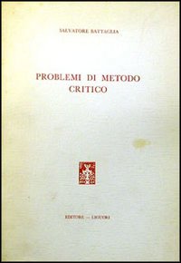 Libro Problemi di metodo critico di Salvatore Battaglia - ean 9788820700652 - Liguori