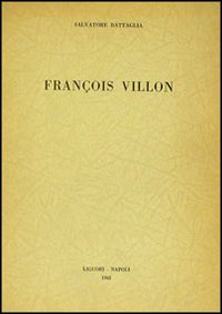 Libro Francois Villon di Salvatore Battaglia - ean 9788820700690 - Liguori
