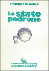 Libro stato padrone di Philippe Brachet - ean 9788820700850 - Liguori