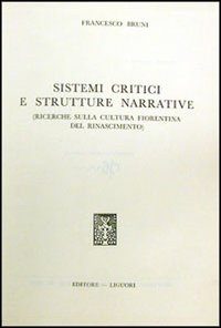Libro Sistemi critici e strutture narrative di Francesco Bruni - ean 9788820700881 - Liguori