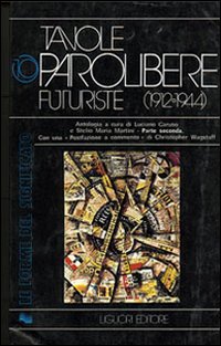 Libro Tavole parolibere futuriste. Antologia (1912-1944) di  - ean 9788820701185 - Liguori