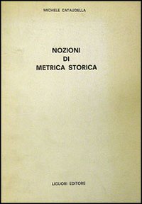 Libro Nozioni di metrica storica di Michele Cataudella - ean 9788820701239 - Liguori