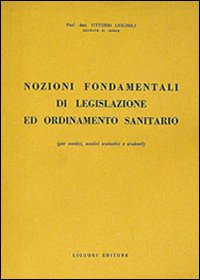 Libro Nozioni fondamentali di legislazione e ordinamento sanitario di Vittorio Chignoli - ean 9788820701352 - Liguori