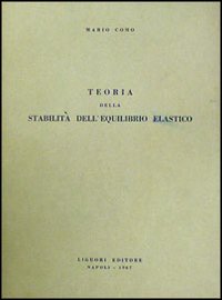 Libro Teoria della stabilità e dell'equilibrio elastico di Mario Como - ean 9788820701536 - Liguori
