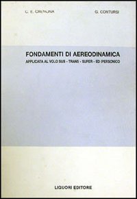Libro Fondamenti di aerodinamica applicata al volo sub-trans-super ed ipersonico di Cesare E. Cremona; Giorgio Contursi - ean 9788820701604 - Liguori