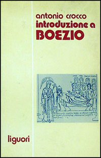 Libro Introduzione a Boezio di Antonio Crocco - ean 9788820701642 - Liguori