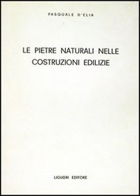 Libro pietre naturali nelle costruzioni edilizie di Pasquale D'Elia - ean 9788820701857 - Liguori