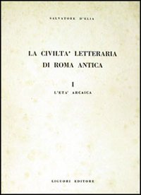 Libro civiltà letteraria di Roma antica di Salvatore D'Elia - ean 9788820701895 - Liguori