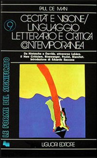 Libro Cecità e visione. Linguaggio letterario e critica contemporanea di Paul De Man - ean 9788820702007 - Liguori