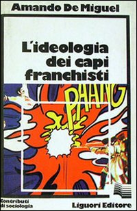Libro ideologia dei capi franchisti di Amando de Miguel - ean 9788820702014 - Liguori