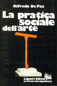 Libro pratica sociale dell'arte di Alfredo De Paz - ean 9788820702021 - Liguori