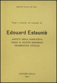 Libro Temi e ricerche sul romanzo di Edouard Estaunié. Aspetti della narrativa verso il nuovo romanzo. Prospettive attuali di Renato T. De Rosa - ean 9788820702045 - Liguori