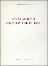 Libro Miti e archetipi nell'Ottavia dell'Alfieri di Salvatore F. Di Zenzo - ean 9788820702137 - Liguori
