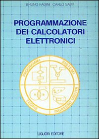 Libro Programmazione dei calcolatori elettronici di Bruno Fadini; Carlo Savy - ean 9788820702274 - Liguori