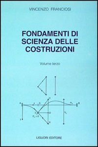 Libro Fondamenti di scienza delle costruzioni di Vincenzo Franciosi - ean 9788820702724 - Liguori