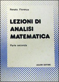 Libro Lezioni di analisi matematica di Renato Fiorenza - ean 9788820702748 - Liguori