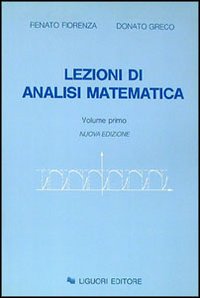 Libro Lezioni di analisi matematica di Renato Fiorenza; Donato Greco - ean 9788820702755 - Liguori