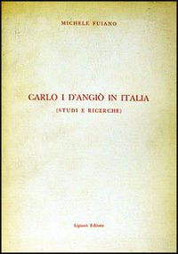Libro Carlo I d'Angiò in Italia di Michele Fuiano - ean 9788820702854 - Liguori