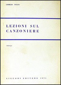Libro Lezioni sul Canzoniere di Giorgio Fulco - ean 9788820702878 - Liguori