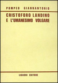 Libro Cristoforo Landino e l'umanesimo volgare di Pompeo Giannantonio - ean 9788820702960 - Liguori