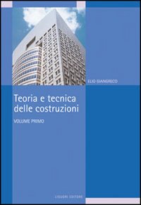 Libro Teoria e tecnica delle costruzioni di Elio Giangreco - ean 9788820703004 - Liguori