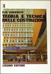 Libro Teoria e tecnica delle costruzioni di Elio Giangreco - ean 9788820703028 - Liguori
