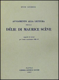 Libro Avviamento alla lettura della Délie di M. Scève di Enzo Giudici - ean 9788820703226 - Liguori