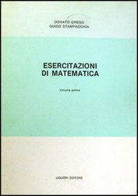 Libro Esercitazioni di matematica di Donato Greco; Guido Stampacchia - ean 9788820703264 - Liguori