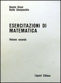 Libro Esercitazioni di matematica di Donato Greco; Guido Stampacchia - ean 9788820703271 - Liguori