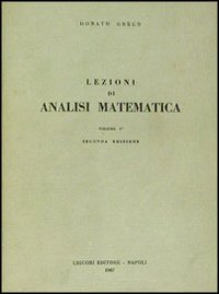 Libro Lezioni di analisi matematica I di Donato Greco - ean 9788820703288 - Liguori