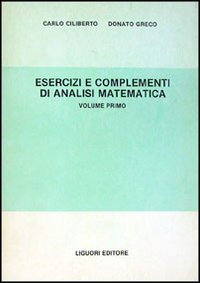 Libro Esercizi e complementi di analisi matematica di Carlo Ciliberto; Donato Greco - ean 9788820703295 - Liguori