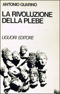 Libro rivoluzione della plebe di Antonio Guarino - ean 9788820703325 - Liguori