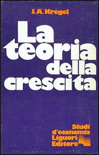 Libro teoria della crescita di Jan Allen Kregel - ean 9788820703554 - Liguori