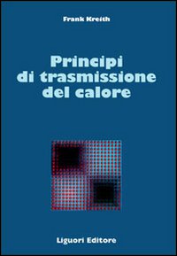 Libro Principi di trasmissione del calore di Frank Kreith - ean 9788820703561 - Liguori